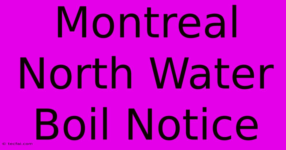 Montreal North Water Boil Notice