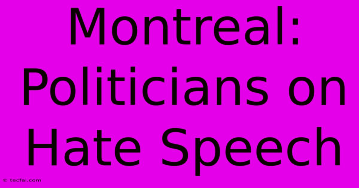 Montreal: Politicians On Hate Speech