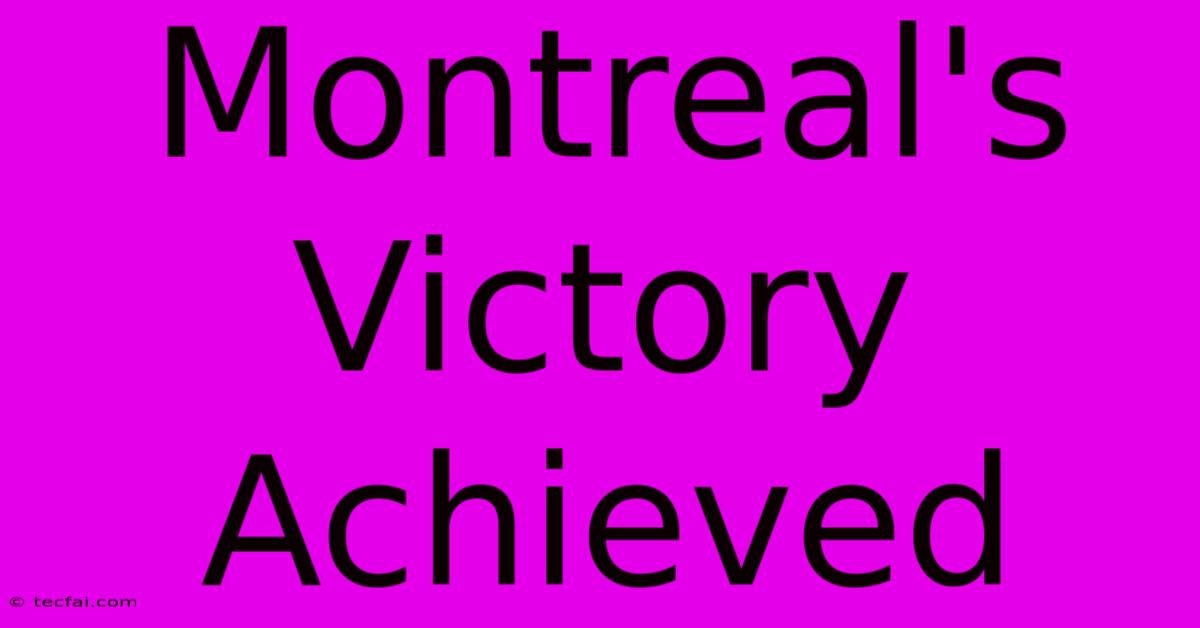 Montreal's Victory Achieved