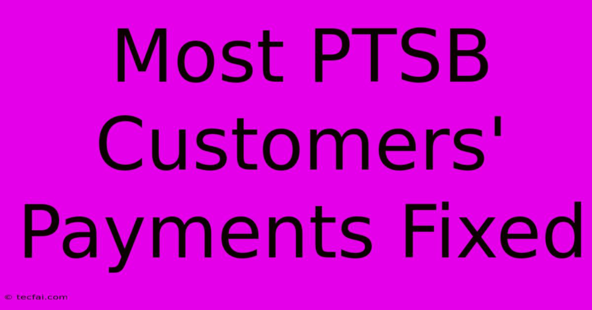 Most PTSB Customers' Payments Fixed