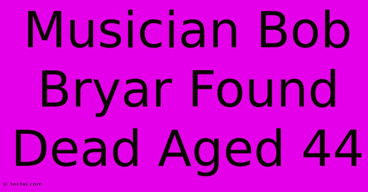 Musician Bob Bryar Found Dead Aged 44