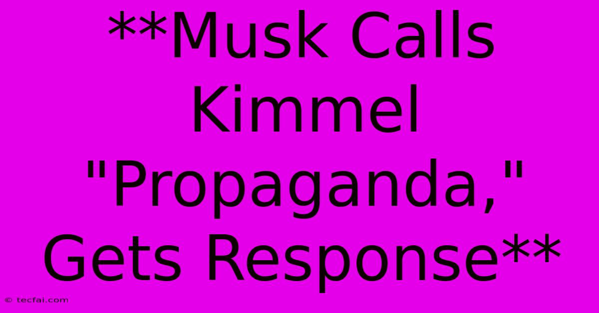 **Musk Calls Kimmel 