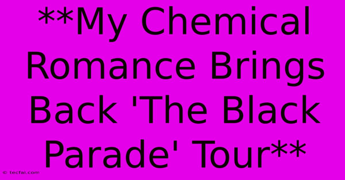 **My Chemical Romance Brings Back 'The Black Parade' Tour**