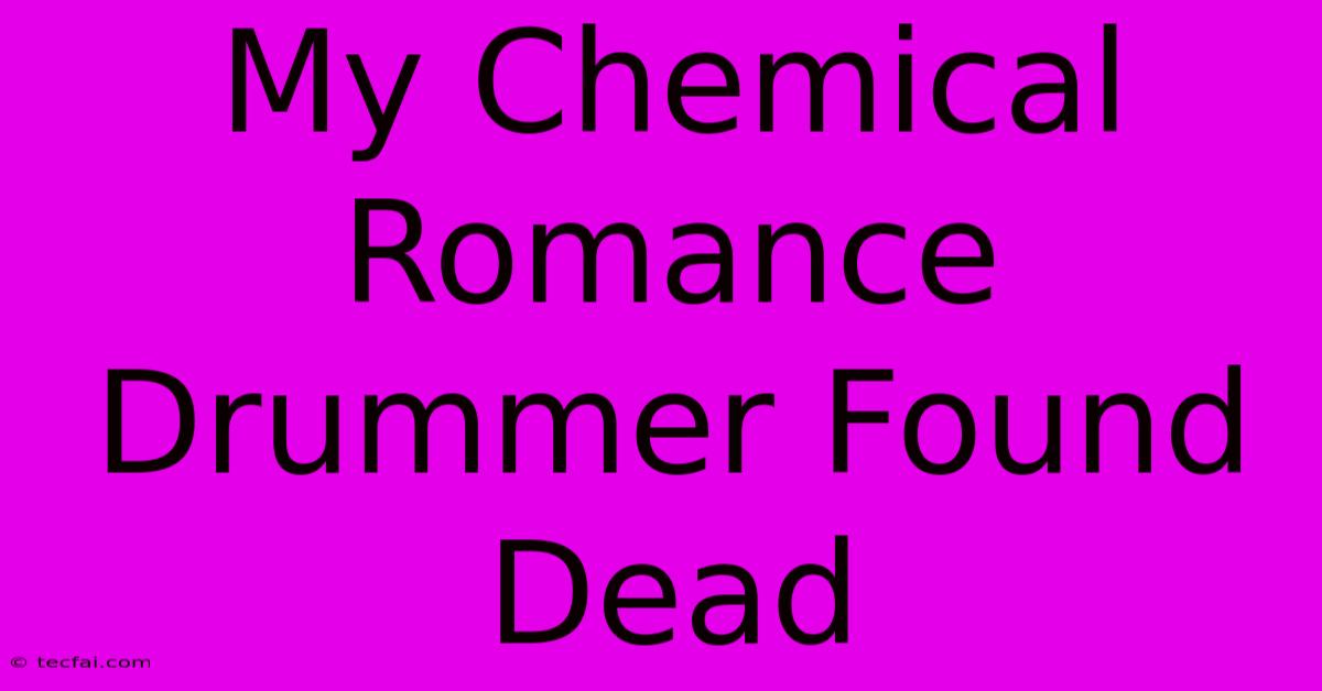 My Chemical Romance Drummer Found Dead