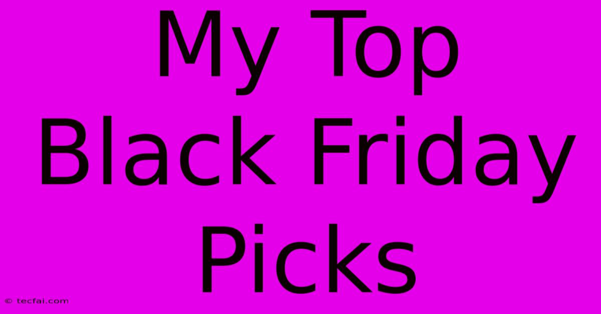 My Top Black Friday Picks