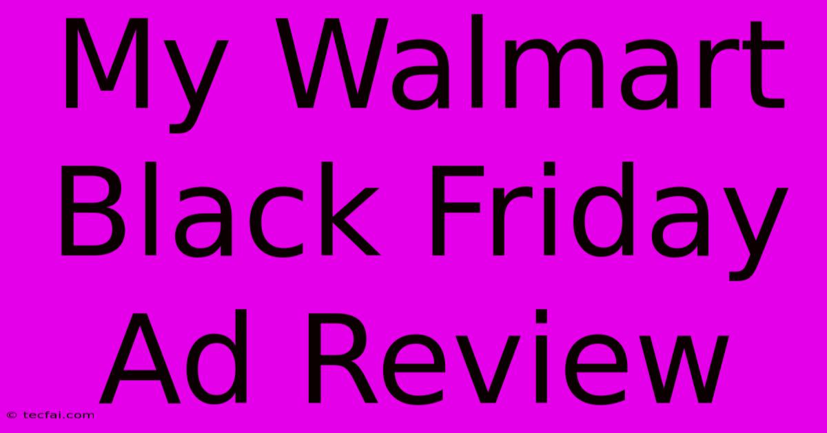 My Walmart Black Friday Ad Review