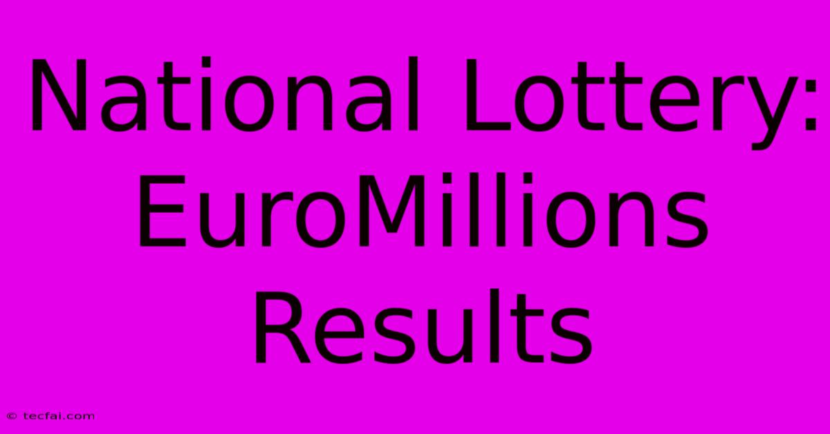 National Lottery: EuroMillions Results