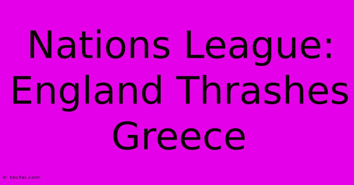 Nations League: England Thrashes Greece