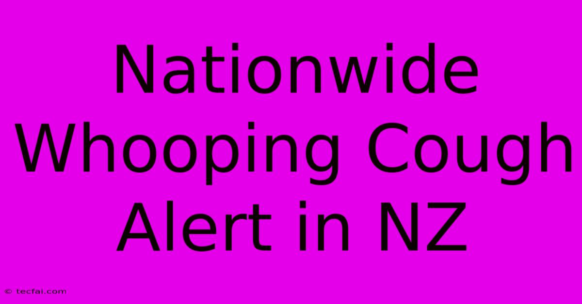 Nationwide Whooping Cough Alert In NZ