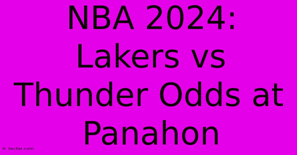 NBA 2024: Lakers Vs Thunder Odds At Panahon