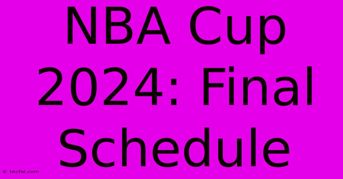 NBA Cup 2024: Final Schedule