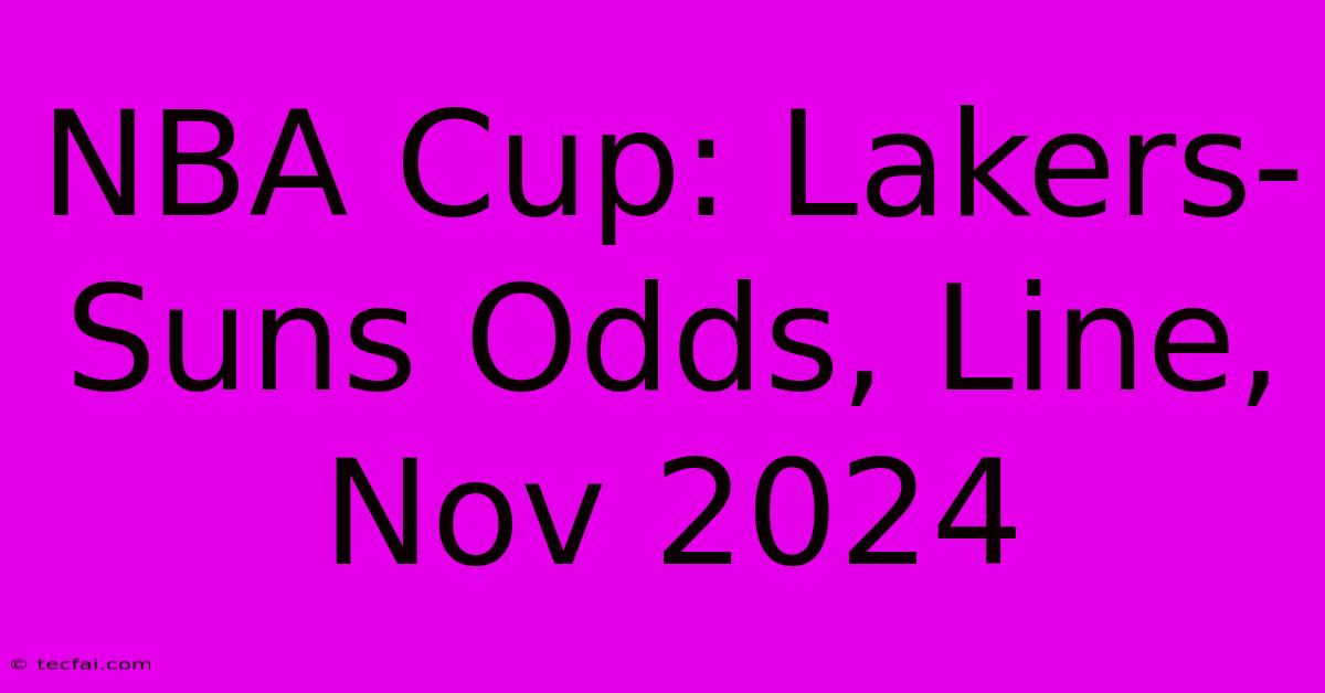 NBA Cup: Lakers-Suns Odds, Line, Nov 2024