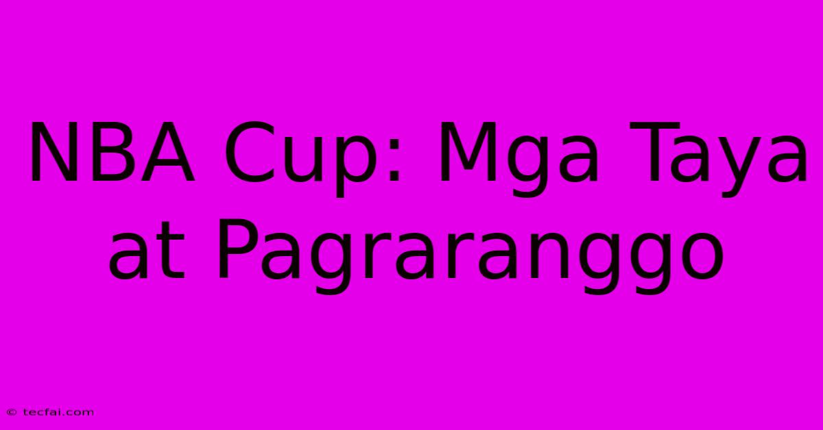 NBA Cup: Mga Taya At Pagraranggo