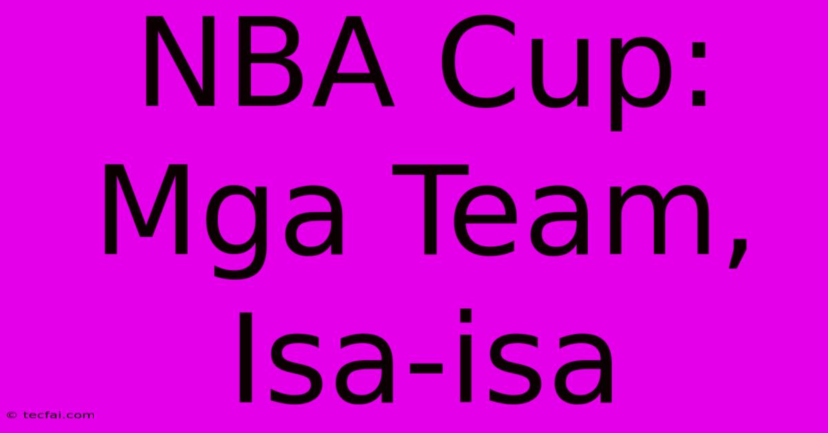 NBA Cup: Mga Team, Isa-isa