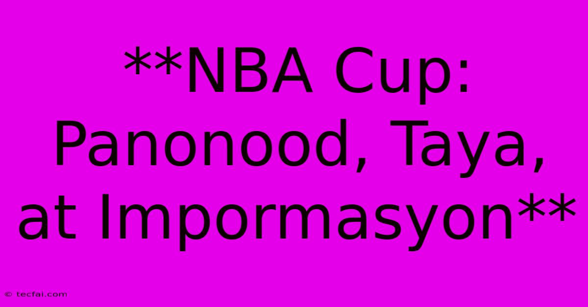 **NBA Cup: Panonood, Taya, At Impormasyon**