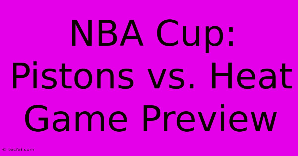 NBA Cup: Pistons Vs. Heat Game Preview