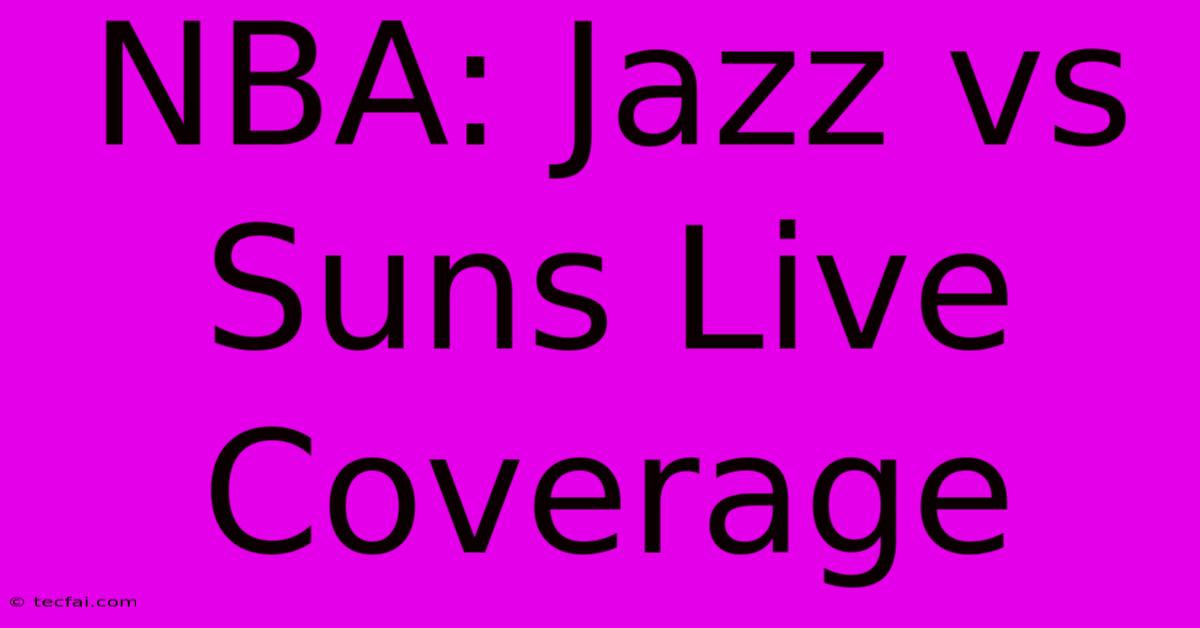 NBA: Jazz Vs Suns Live Coverage 