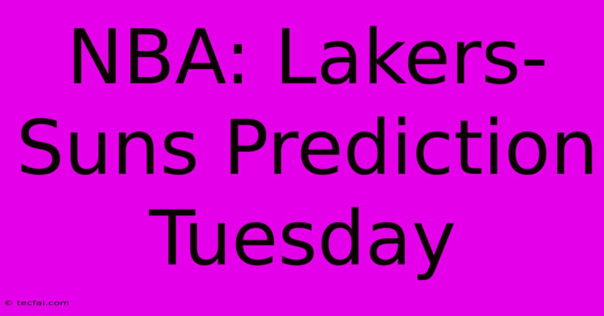 NBA: Lakers-Suns Prediction Tuesday