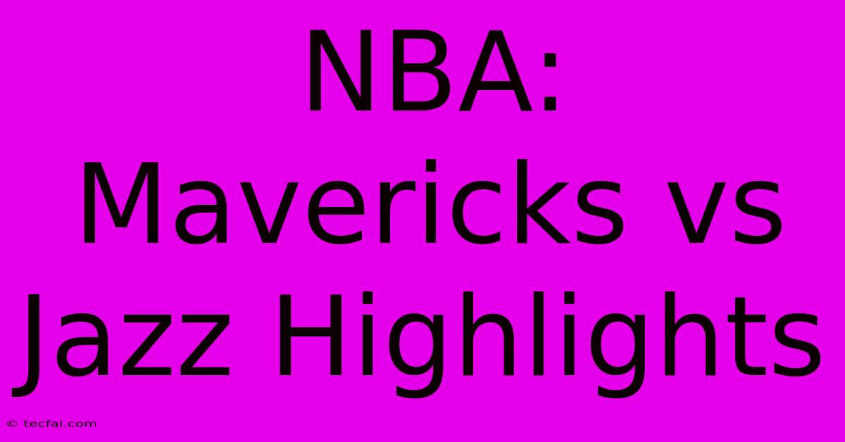 NBA: Mavericks Vs Jazz Highlights