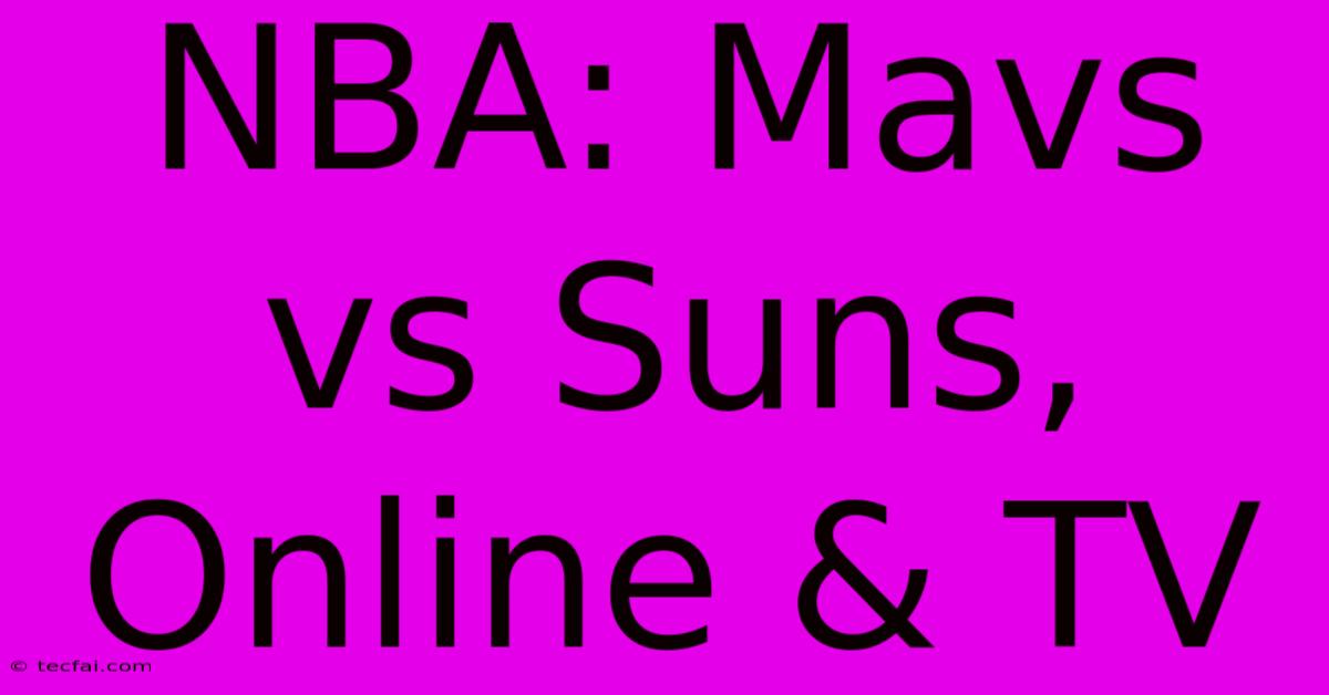 NBA: Mavs Vs Suns, Online & TV