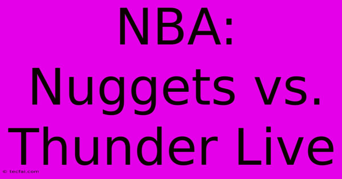 NBA: Nuggets Vs. Thunder Live