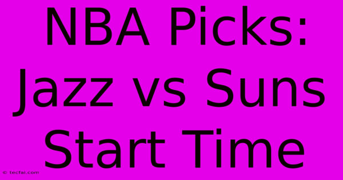 NBA Picks: Jazz Vs Suns Start Time