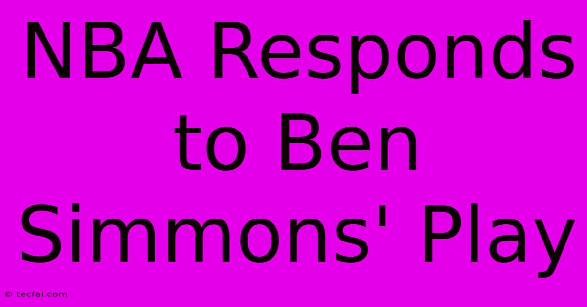 NBA Responds To Ben Simmons' Play