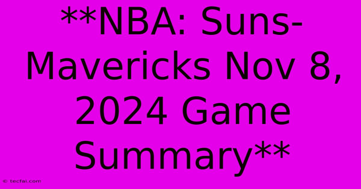 **NBA: Suns-Mavericks Nov 8, 2024 Game Summary**