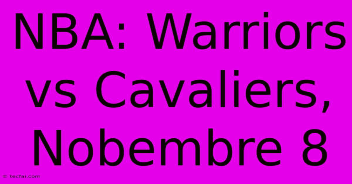 NBA: Warriors Vs Cavaliers, Nobembre 8