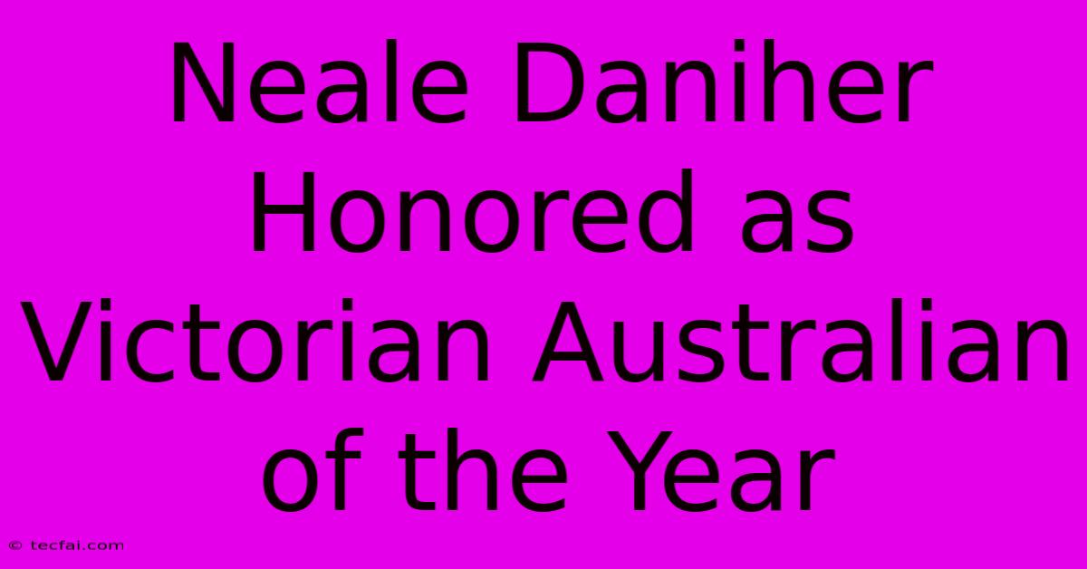 Neale Daniher Honored As Victorian Australian Of The Year