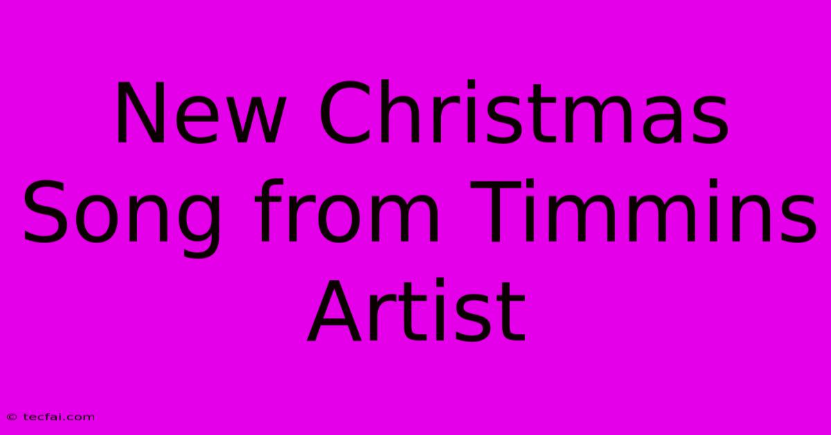 New Christmas Song From Timmins Artist