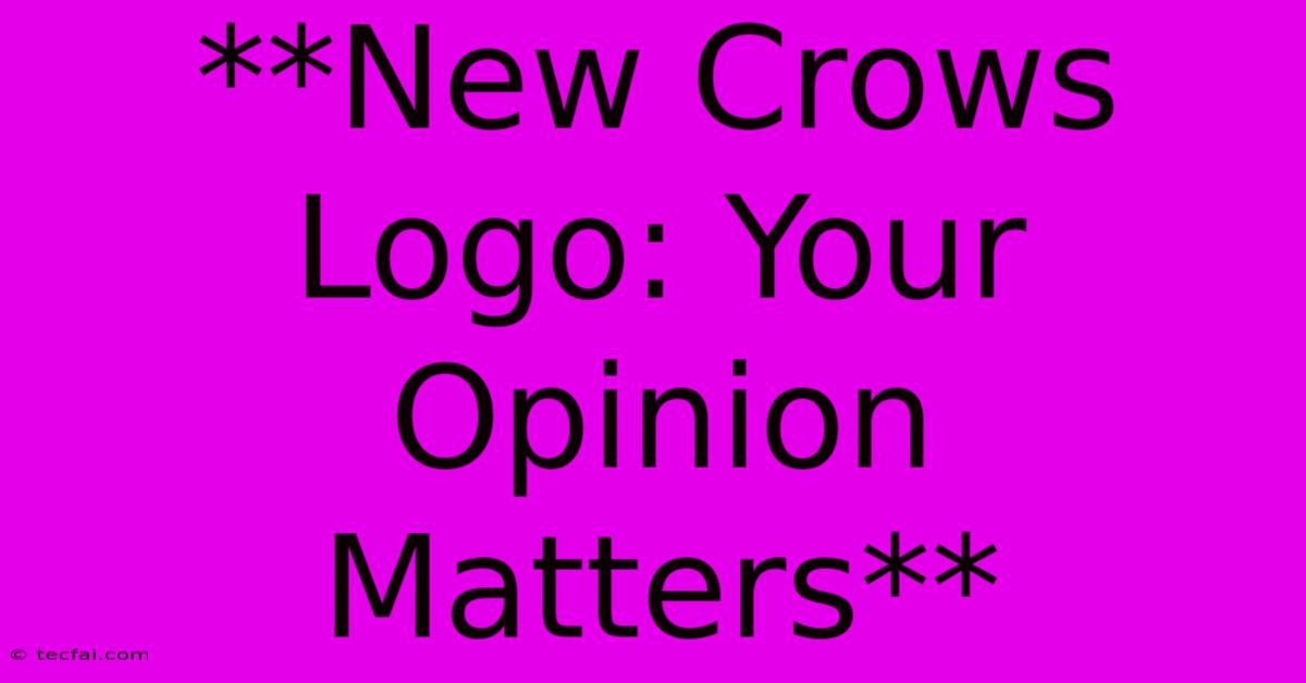 **New Crows Logo: Your Opinion Matters**