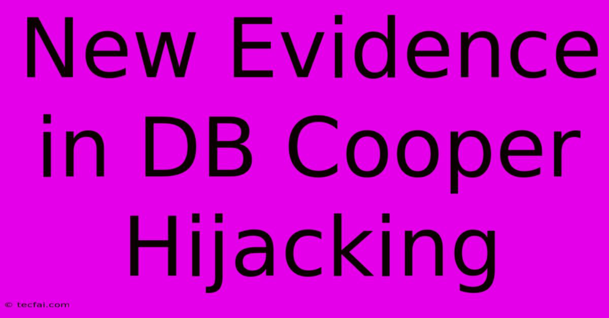 New Evidence In DB Cooper Hijacking