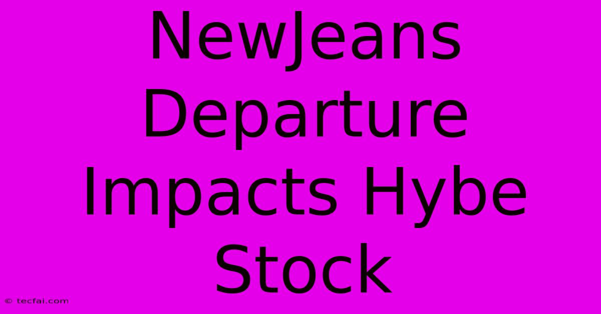 NewJeans Departure Impacts Hybe Stock