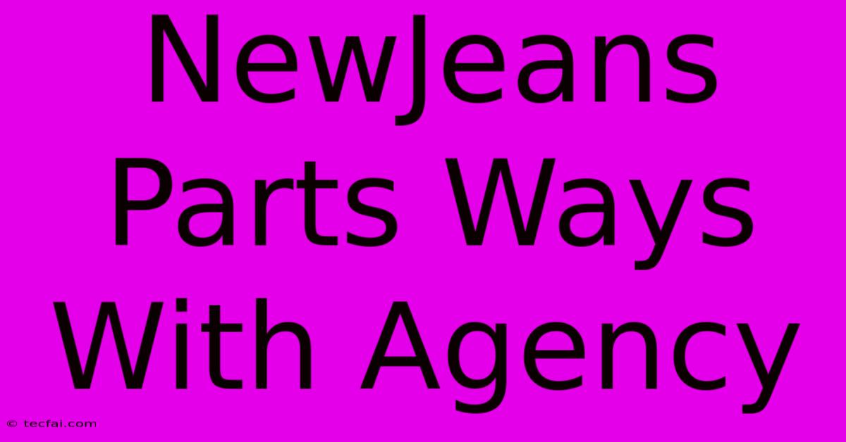 NewJeans Parts Ways With Agency