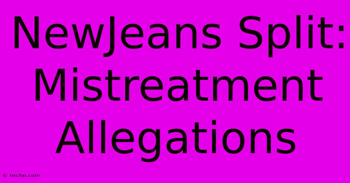 NewJeans Split: Mistreatment Allegations