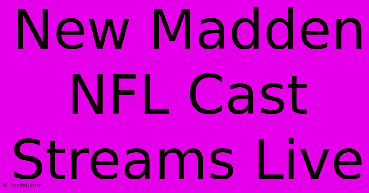 New Madden NFL Cast Streams Live