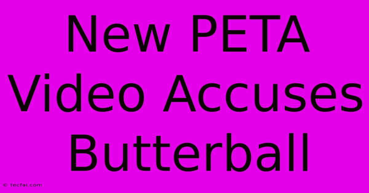 New PETA Video Accuses Butterball