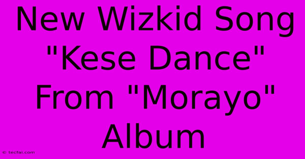 New Wizkid Song 