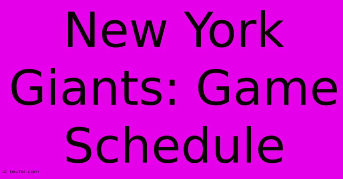 New York Giants: Game Schedule