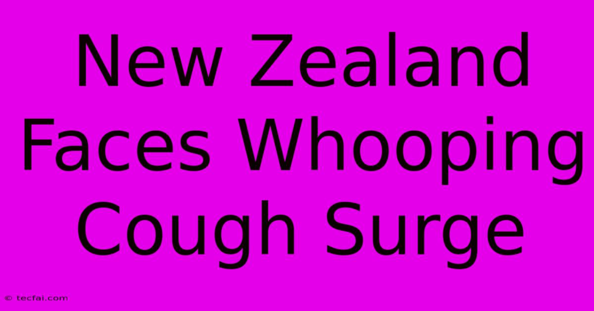 New Zealand Faces Whooping Cough Surge