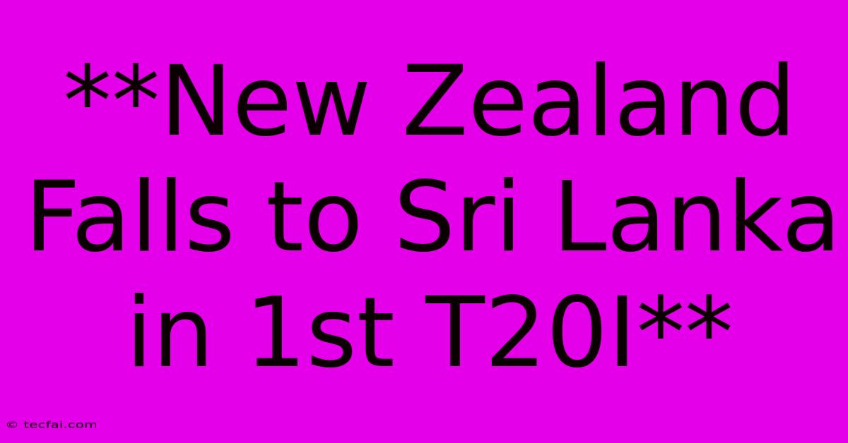 **New Zealand Falls To Sri Lanka In 1st T20I** 