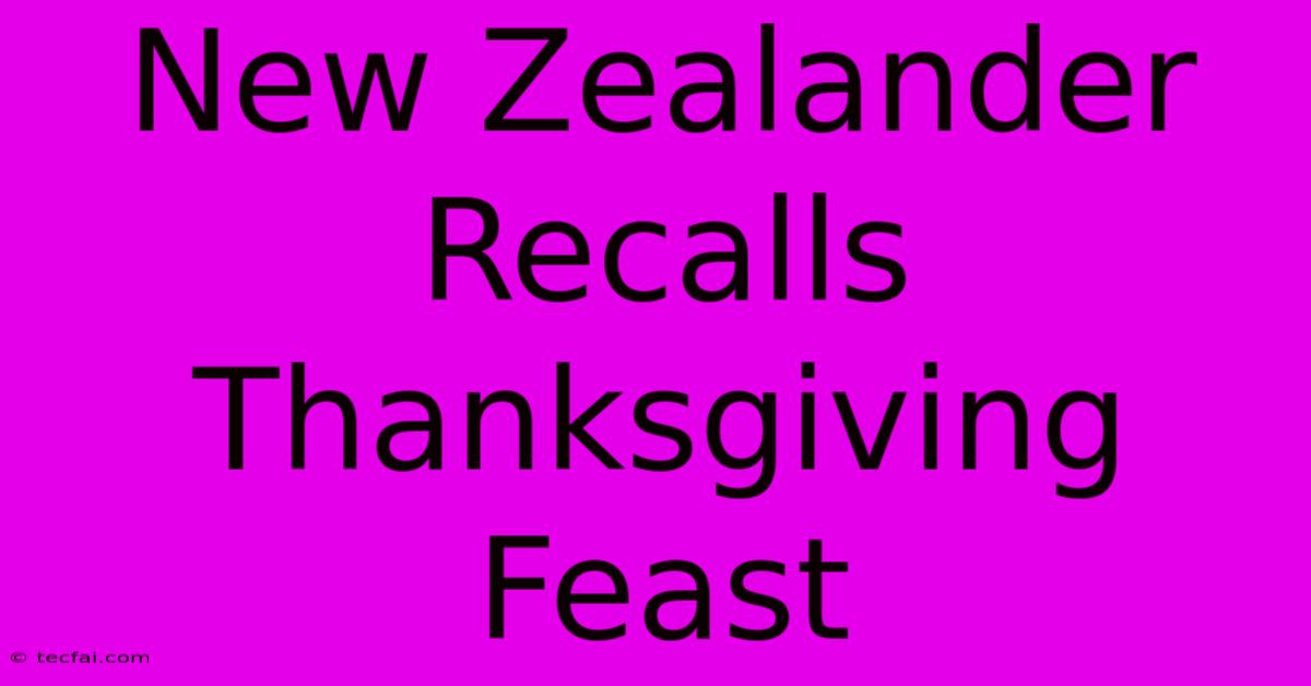 New Zealander Recalls Thanksgiving Feast