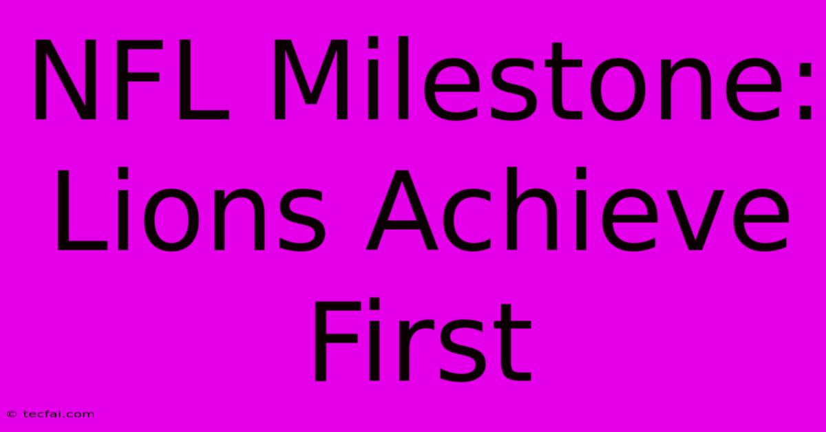 NFL Milestone: Lions Achieve First 