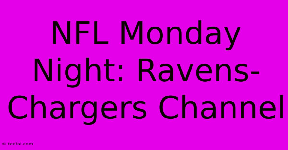 NFL Monday Night: Ravens-Chargers Channel