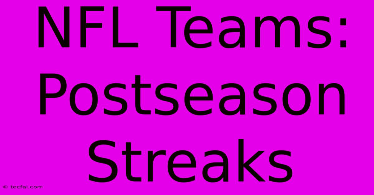 NFL Teams: Postseason Streaks