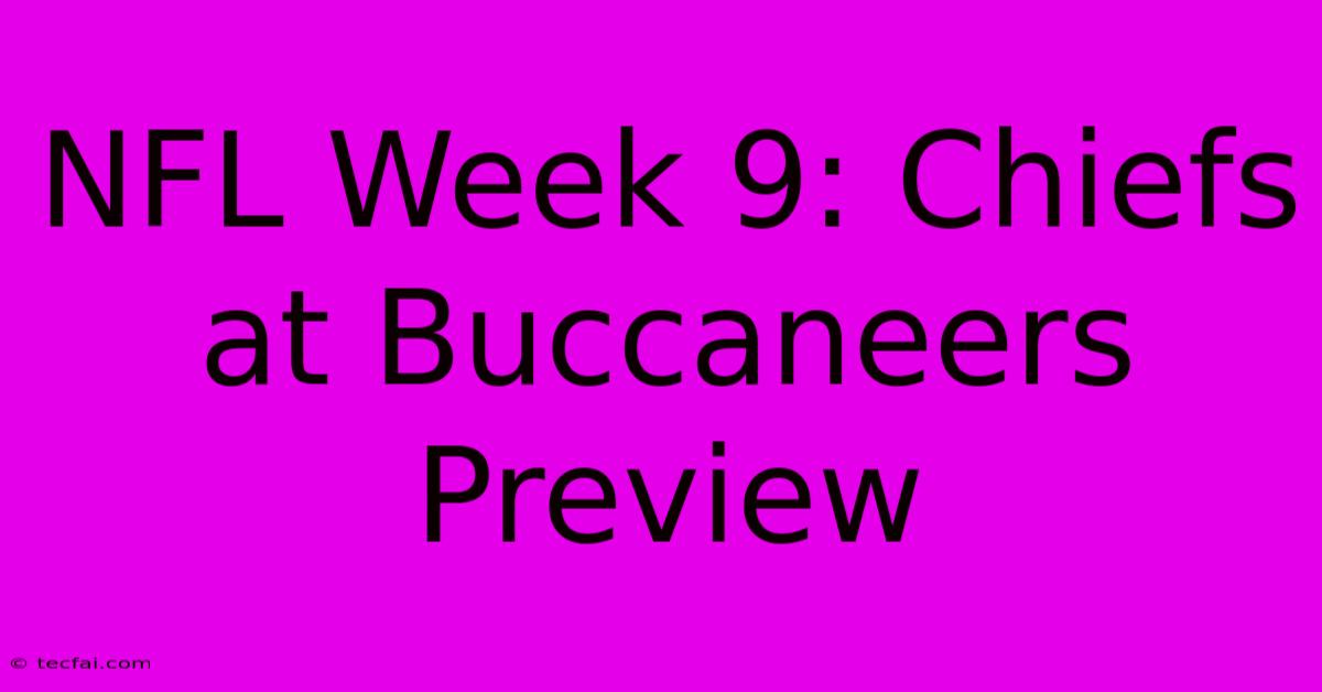 NFL Week 9: Chiefs At Buccaneers Preview