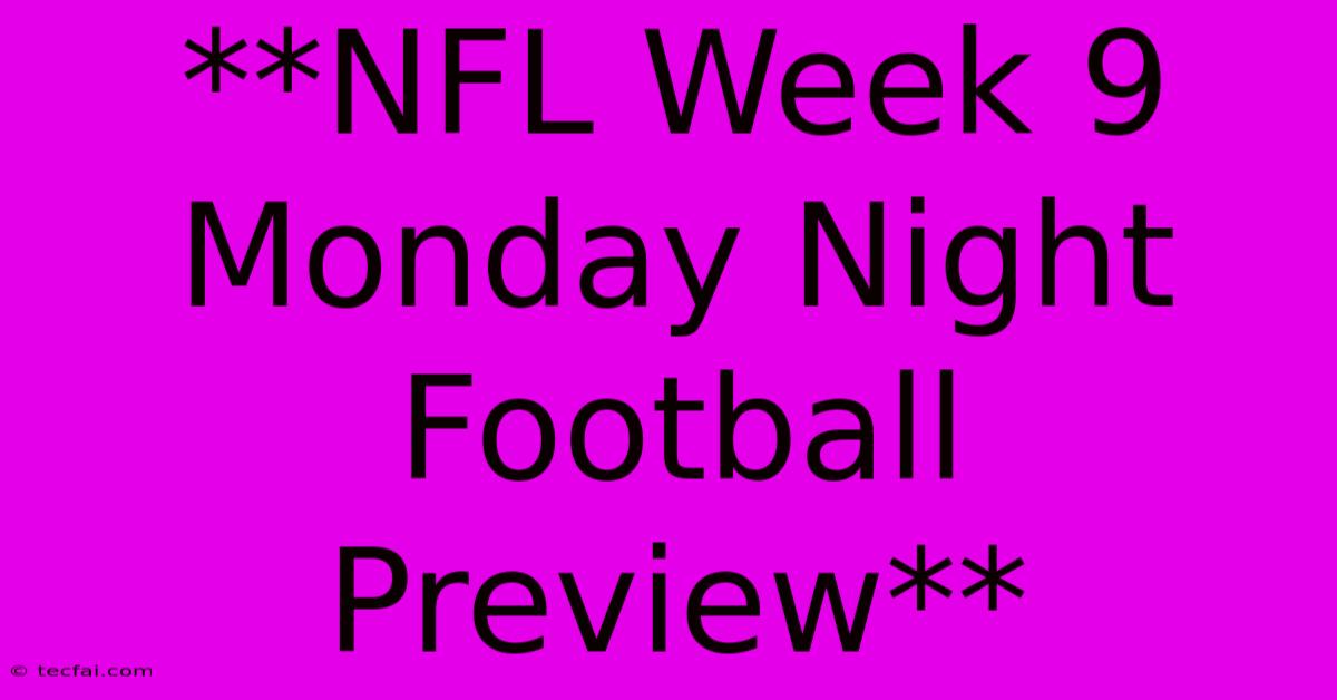 **NFL Week 9 Monday Night Football Preview** 