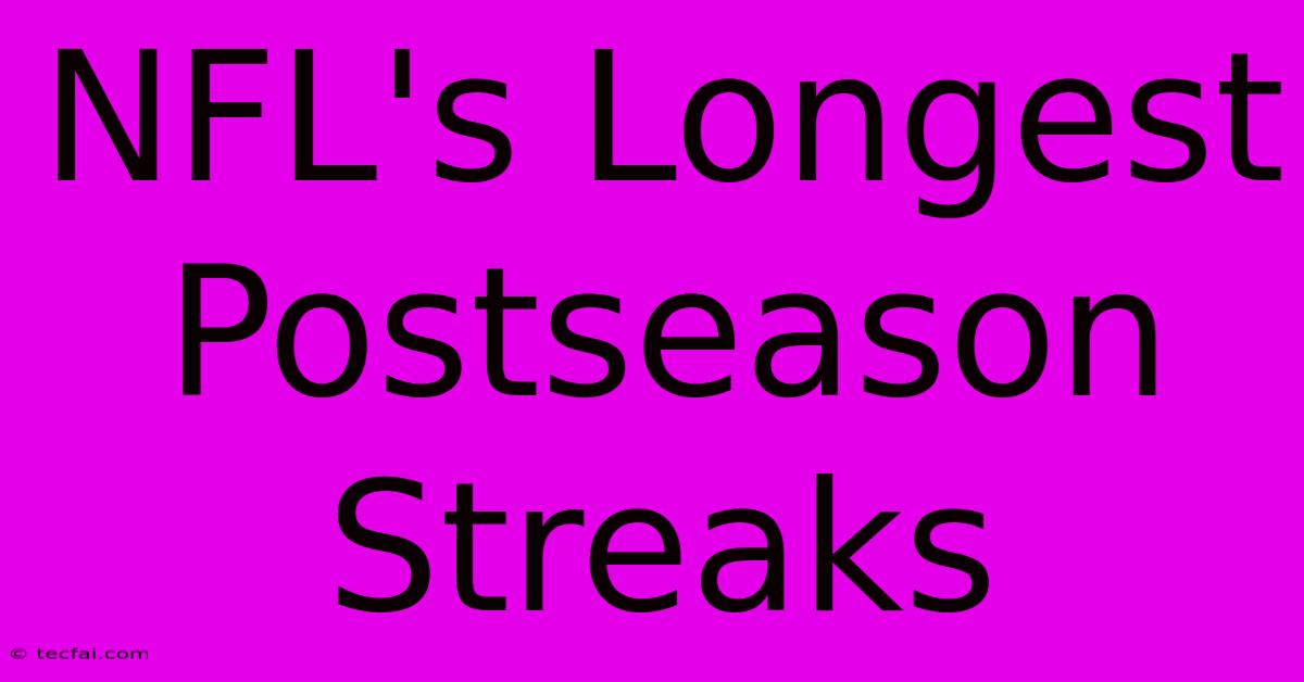 NFL's Longest Postseason Streaks