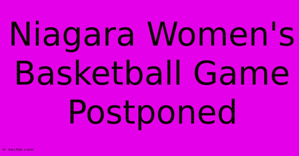 Niagara Women's Basketball Game Postponed